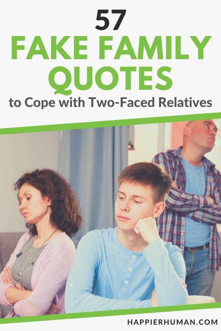 The 57 Best Fake Family Quotes to Cope with Two-Faced Relatives