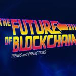 The Future of Blockchain: Trends and Predictions